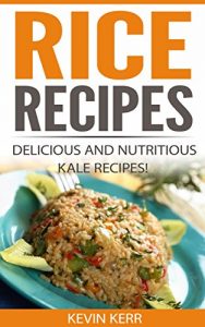 Download Rice Recipes: Delicious and Nutritious Rice Recipes! (Vegan Rice Recipes, Rice Dishes, Vegan Rice Dishes, Vegan Recipes With Rice) pdf, epub, ebook