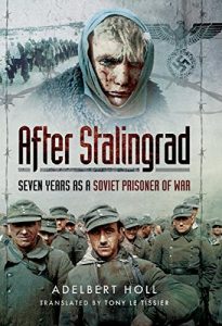 Download After Stalingrad: Seven Years as a Soviet Prisoner of War pdf, epub, ebook
