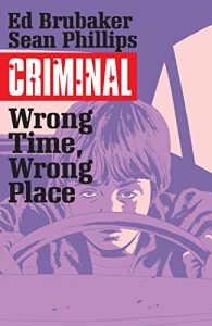 Download Criminal Vol. 7: Wrong Time Wrong Place pdf, epub, ebook
