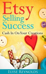 Download Etsy Selling Success: Cash In On Your Creations pdf, epub, ebook