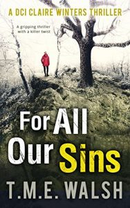 Download For All Our Sins (DCI Claire Winters crime series, Book 1) pdf, epub, ebook