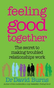 Download Feeling Good Together: The secret to making troubled relationships work pdf, epub, ebook