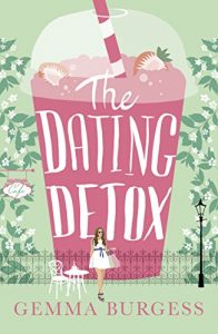 Download The Dating Detox: A laugh out loud book for anyone who’s ever had a disastrous date! pdf, epub, ebook