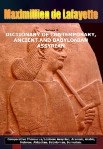 Download Volume 3. DICTIONARY OF CONTEMPORARY, ANCIENT AND BABYLONIAN ASSYRIAN (Comparative Encyclopedic Thesaurus-Lexicon of Assyrian, Aramaic Arabic Akkadian Hebrew, Sumerian, Ugaritic, Phoenician) pdf, epub, ebook