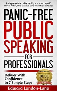 Download PANIC-FREE PUBLIC SPEAKING: Deliver With Confidence in 7 Simple Steps pdf, epub, ebook