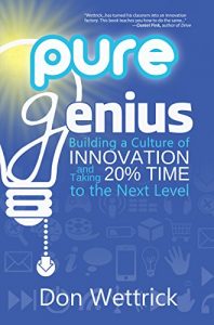 Download Pure Genius: Building a Culture of Innovation and Taking 20% Time to the Next Level pdf, epub, ebook