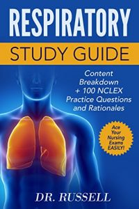 Download NCLEX Review: RESPIRATORY STUDY GUIDE: (Content Breakdown + 100 NCLEX Review Practice Questions and Rationales) (Nursing School Made EASY!) pdf, epub, ebook