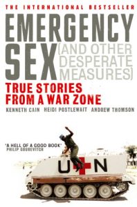 Download Emergency Sex (And Other Desperate Measures): True Stories from a War Zone pdf, epub, ebook