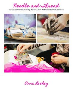 Download Needle and Thread: A Guide to Running Your Own Handmade Business pdf, epub, ebook