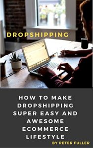 Download Dropshipping: How to make dropshipping super easy & awesome eCommerce: Dropshipping: How to make dropshipping super easy and awesome eCommerce (Dropshipping guide, dropshipers seller, dropship. pdf, epub, ebook