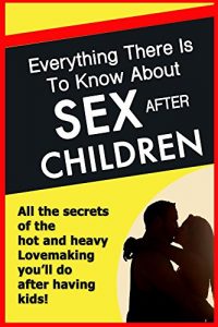 Download Sex after Children – Funny baby gift: gag gifts, humorous gifts, funny baby presents, parenting humor pdf, epub, ebook