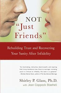 Download NOT “Just Friends”: Rebuilding Trust and Recovering Your Sanity After Infidelity pdf, epub, ebook