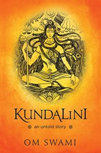 Download Kundalini – An Untold Story: A Himalayan Mystic’s Insight into the Power of Kundalini and Chakra Sadhana pdf, epub, ebook