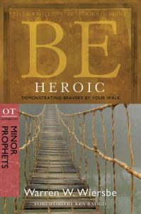 Download Be Heroic (Minor Prophets): Demonstrating Bravery by Your Walk pdf, epub, ebook