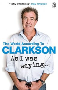 Download As I Was Saying . . .: The World According to Clarkson Volume 6 pdf, epub, ebook