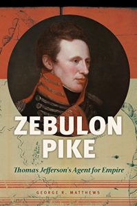 Download Zebulon Pike: Thomas Jefferson’s Agent for Empire: Thomas Jefferson’s Agent for Empire pdf, epub, ebook