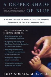 Download A Deeper Shade of Blue: A Woman’s Guide to Recognizing and Treating Depression in Her Childbearing Years pdf, epub, ebook