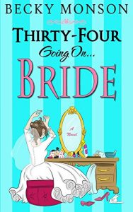 Download Thirty-Four Going on Bride (The Spinster Series Book 3) pdf, epub, ebook