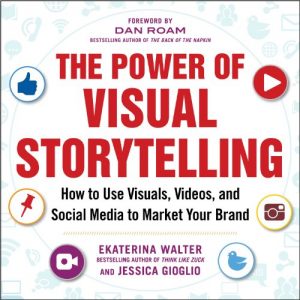 Download The Power of Visual Storytelling: How to Use Visuals, Videos, and Social Media to Market Your Brand pdf, epub, ebook