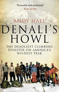 Download Denali’s Howl: The Deadliest Climbing Disaster on America’s Wildest Peak pdf, epub, ebook