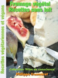 Download Fromage végétal – Recettes sans lait (Collection ‘Prise de conscience t. 4) (French Edition) pdf, epub, ebook