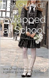 Download Swapped at School: (she turned them into schoolgirls – a gender transformation fantasy) pdf, epub, ebook