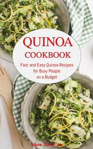 Download Quinoa Cookbook: Fast and Easy Quinoa Recipes for Busy People on a Budget (Free Gift): Superfoods Cookbook (Quinoa Cookbook, Quinoa Recipes, Quinoa Recipe Book, Weight Loss with Quinoa) pdf, epub, ebook