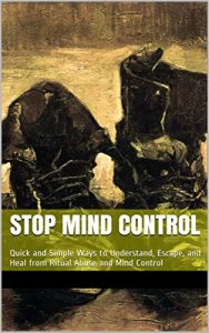 Download Stop Mind Control: Quick and Simple Ways to Understand, Escape, and Heal from Ritual Abuse and Mind Control pdf, epub, ebook