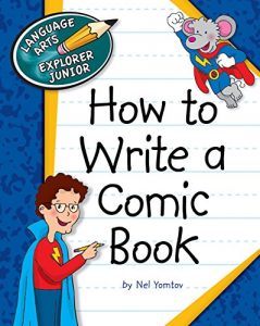 Download How to Write a Comic Book (Explorer Junior Library: How to Write) pdf, epub, ebook