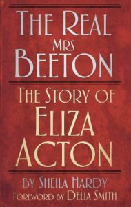 Download The Real Mrs Beeton: The Story of Eliza Acton pdf, epub, ebook