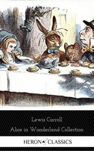 Download Alice in Wonderland Collection  – All Four Books [Free Audiobooks Includes ‘Alice’s Adventures in Wonderland’ ‘Alice Through the Looking Glass’+ 2 more sequels] (Heron Classics) pdf, epub, ebook