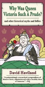 Download Why Was Queen Victoria Such a Prude?: …and other historical myths and follies pdf, epub, ebook