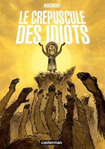 Download Le crépuscule des idiots (French Edition) pdf, epub, ebook