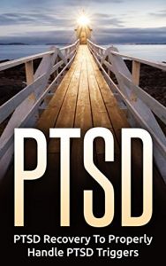 Download PTSD: Mental Illness: Learn How To Handle PTSD (Bipolar Trauma Self Help) (Depression PTSD Medicine Book 1) pdf, epub, ebook