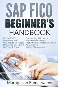 Download SAP FICO BEGINNER’S HAND BOOK: Your SAP User Manual, SAP for Dummies, SAP Books (SAP FICO BOOKS Book 1) pdf, epub, ebook