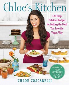 Download Chloe’s Kitchen: 125 Easy, Delicious Recipes for Making the Food You Love the Vegan Way pdf, epub, ebook