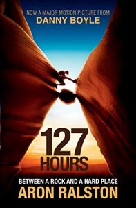 Download 127 Hours: Between a Rock and a Hard Place pdf, epub, ebook