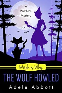 Download Witch Is Why The Wolf Howled (A Witch P.I. Mystery Book 18) pdf, epub, ebook