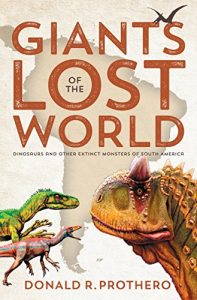 Download Giants of the Lost World: Dinosaurs and Other Extinct Monsters of South America pdf, epub, ebook