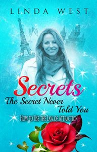 Download Secrets The Secret Never Told You;Law of Attraction for Instant Manifestation Miracles: 5 Secrets Never Told on How to Use the Law of Attraction (Law of … Instant Manifestation Miracles Book Book 2) pdf, epub, ebook