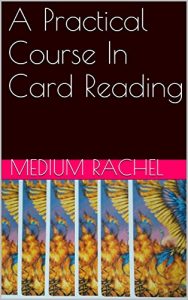 Download A Practical Course In Card Reading (Understanding Mediumship Book 4) pdf, epub, ebook