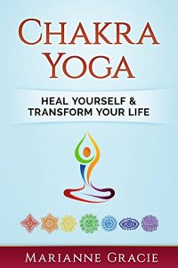 Download Chakra Yoga: Heal Yourself & Transform Your Life pdf, epub, ebook