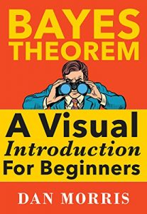 Download Bayes Theorem: A Visual Introduction For Beginners pdf, epub, ebook