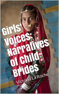 Download Girls’ Voices: Narratives of Child Brides pdf, epub, ebook