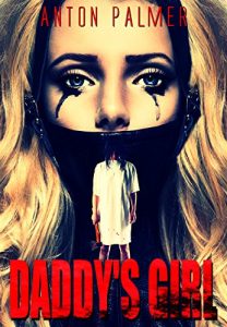 Download Daddy’s Girl: An extreme psychological horror pdf, epub, ebook