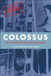 Download Colossus: The secrets of Bletchley Park’s code-breaking computers (Popular Science) pdf, epub, ebook