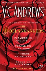 Download The Flowers in the Attic Series: The Dollangangers: Flowers in the Attic, Petals on the Wind, If There Be Thorns, Seeds of Yesterday, and a New Excerpt! pdf, epub, ebook