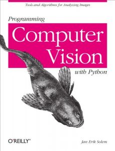 Download Programming Computer Vision with Python: Tools and algorithms for analyzing images pdf, epub, ebook