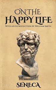 Download On the Happy Life (Illustrated): De Vita Beata pdf, epub, ebook