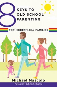 Download 8 Keys to Old School Parenting for Modern-Day Families (8 Keys to Mental Health) pdf, epub, ebook